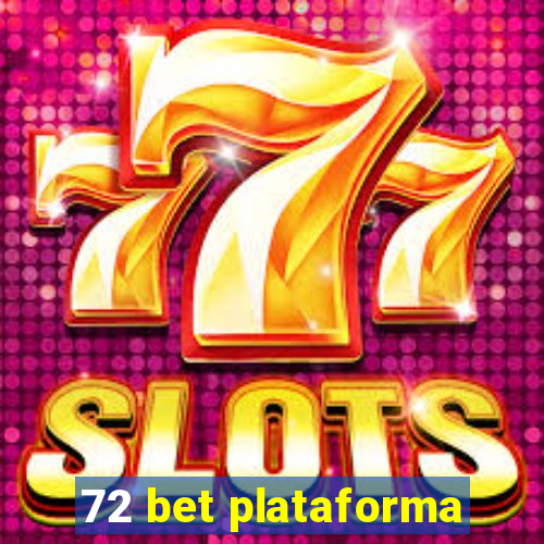 72 bet plataforma